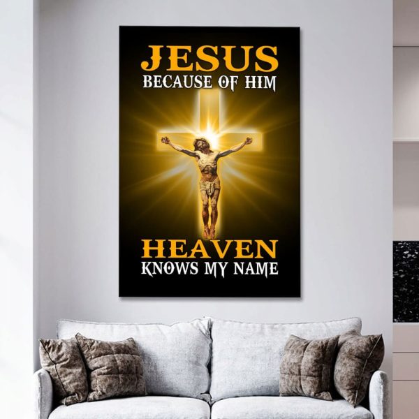 Christian Canvas Gallery Painting Wrapped Canvas : Jesus Because Of Him Heaven Knows My Name Canvas Art