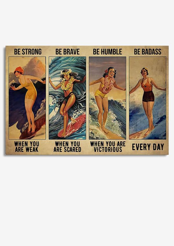 Surfing Be Strong Be Brave Be Humble Be Badass Personality Quote Girl Surfing Gallery Canvas Painting For Surfing Lover Room Decor Framed Prints, Canvas Paintings