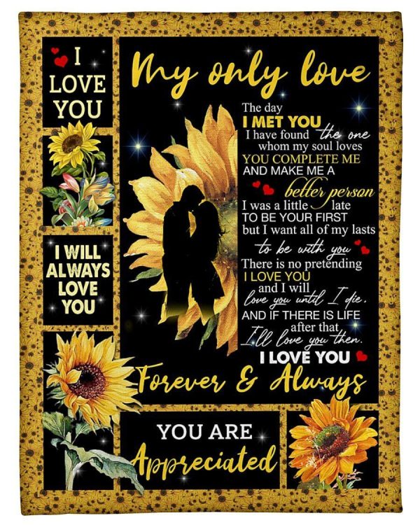 Sunflowers To My Only Love You Are Appreciated Fleece Blanket Fleece B