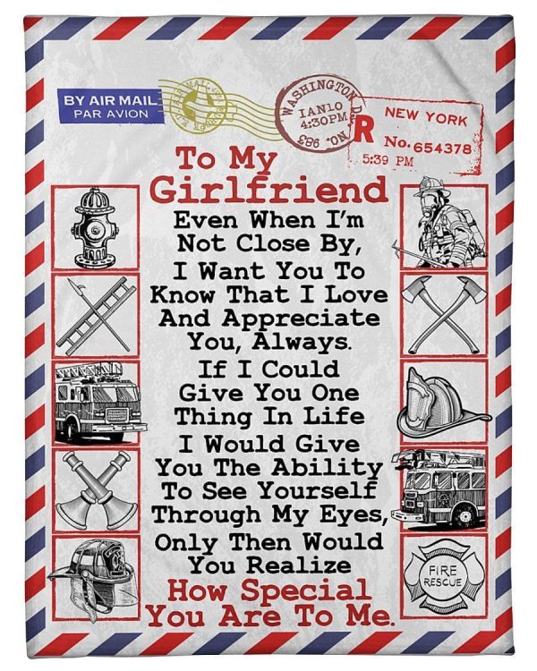 To Firefighter's Girlfriend How Special You Are To Me Fleece Blanket F